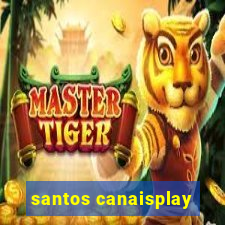 santos canaisplay